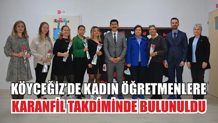 Köyceğiz'de kadın öğretmenlere karanfil takdiminde bulunuldu