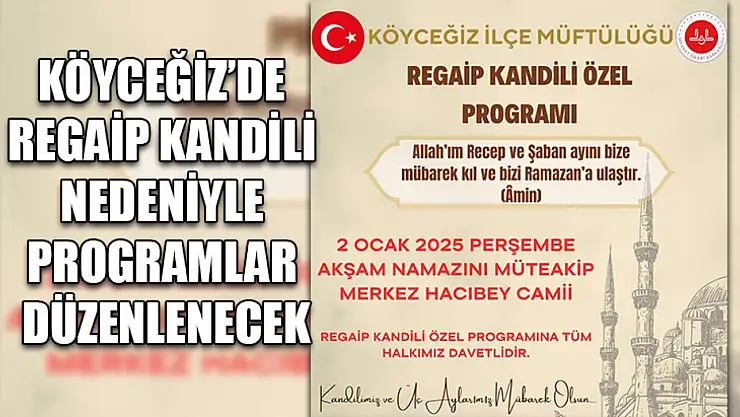 Köyceğiz'de Regaip Kandili nedeniyle programlar düzenlenecek