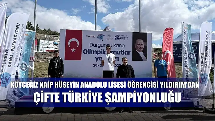 Köyceğiz Naip Hüseyin Anadolu Lisesi öğrencisi Yıldırım'dan çifte Türkiye Şampiyonluğu