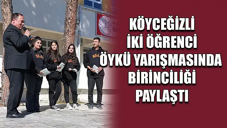 Köyceğizli iki öğrenci öykü yarışmasında birinciliği paylaştı