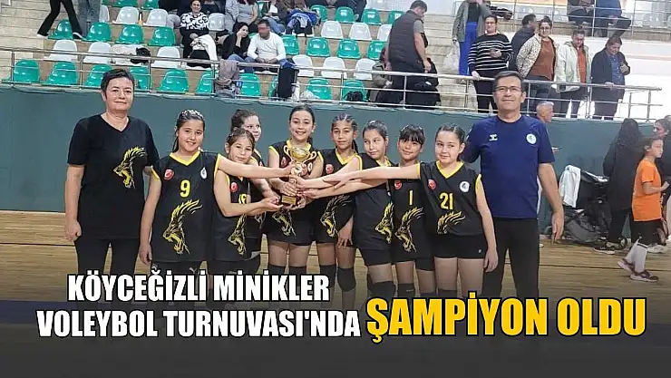 Köyceğizli minikler Voleybol Turnuvası'nda şampiyon oldu