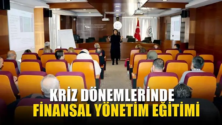 Kriz Dönemlerinde Finansal Yönetim Eğitimi
