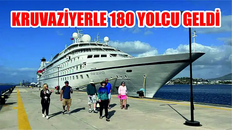 Kruvaziyerle 180 yolcu geldi