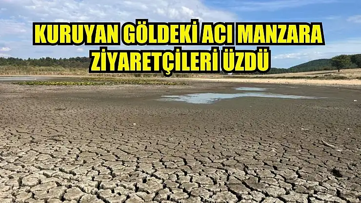 Kuruyan Göldeki acı manzara ziyaretçileri üzdü
