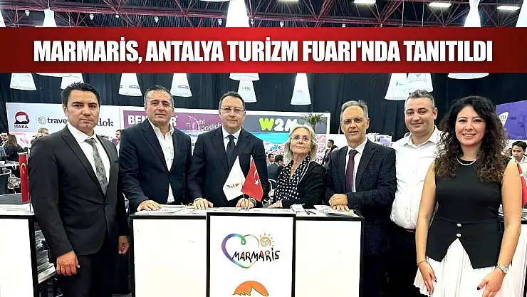 Marmaris, Antalya Turizm Fuarı'nda tanıtıldı