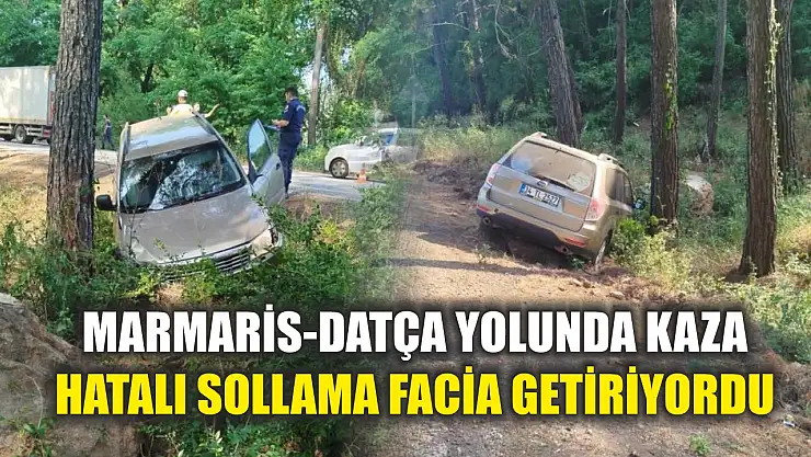Marmaris-Datça Yolunda Kaza: Hatalı Sollama Facia Getiriyordu