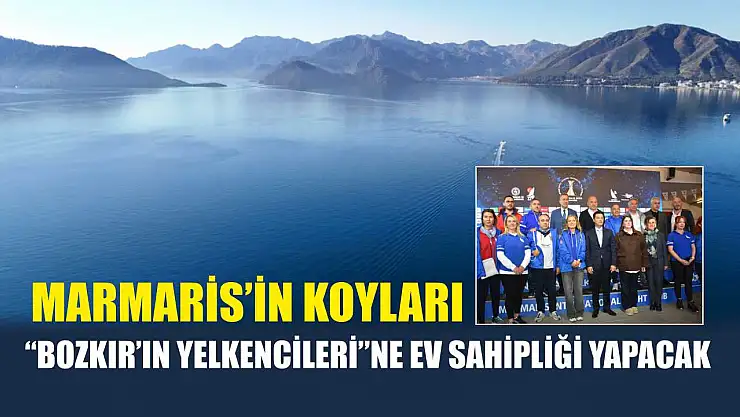 Marmaris'in koyları, 'Bozkır'ın yelkencileri'ne ev sahipliği yapacak