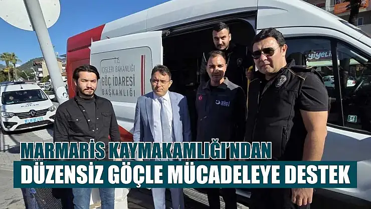 Marmaris Kaymakamlığı'ndan düzensiz göçle mücadeleye destek