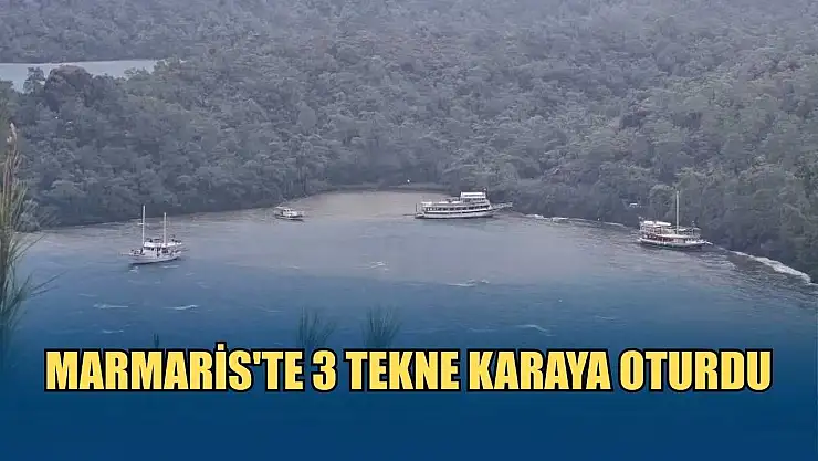 Marmaris'te 3 tekne karaya oturdu