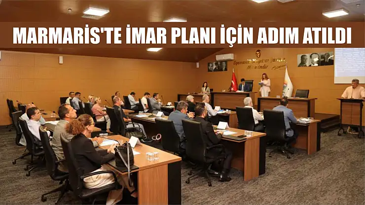 Marmaris'te imar planı için adım atıldı