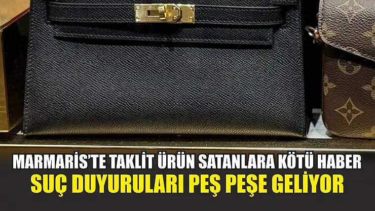 Marmaris'te taklit ürün satanlara kötü haber: Suç duyuruları peş peşe geliyor