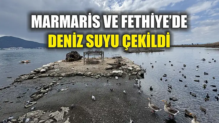 Marmaris ve Fethiye'de deniz suyu çekildi
