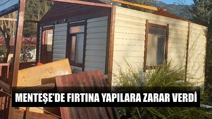 Menteşe'de fırtına yapılara zarar verdi