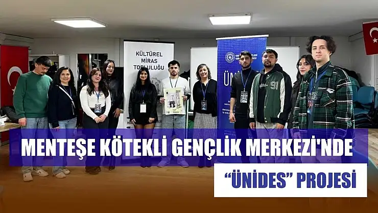 Menteşe Kötekli Gençlik Merkezi'nde 'Ünides' projesi