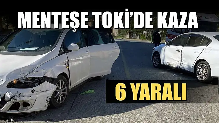 Menteşe TOKİ'de kaza: 6 yaralı