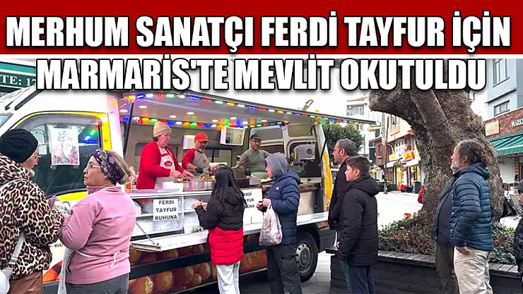 Merhum sanatçı Ferdi Tayfur için Marmaris'te mevlit okutuldu