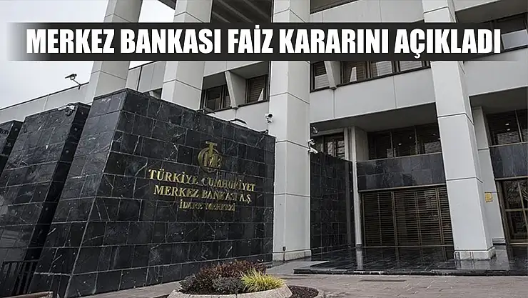 Merkez Bankası faiz kararını açıkladı