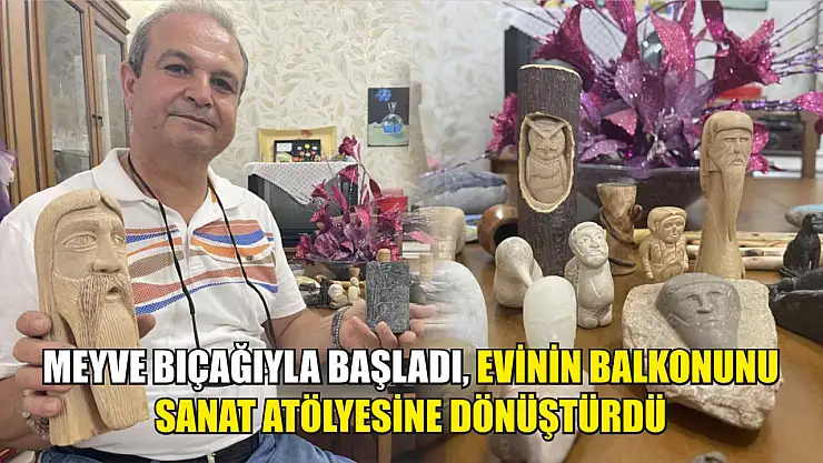 Meyve bıçağıyla başladı, evinin balkonunu sanat atölyesine dönüştürdü