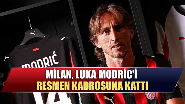 Milan, Luka Modric'i resmen kadrosuna kattı