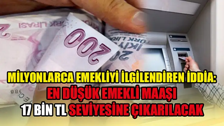 Milyonlarca Emekliyi İlgilendiren İddia: En Düşük Emekli Maaşı 17 Bin TL Seviyesine Çıkarılacak