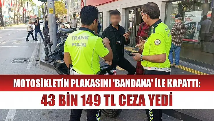 Motosikletin plakasını 'bandana' ile kapattı: 43 bin 149 TL ceza yedi