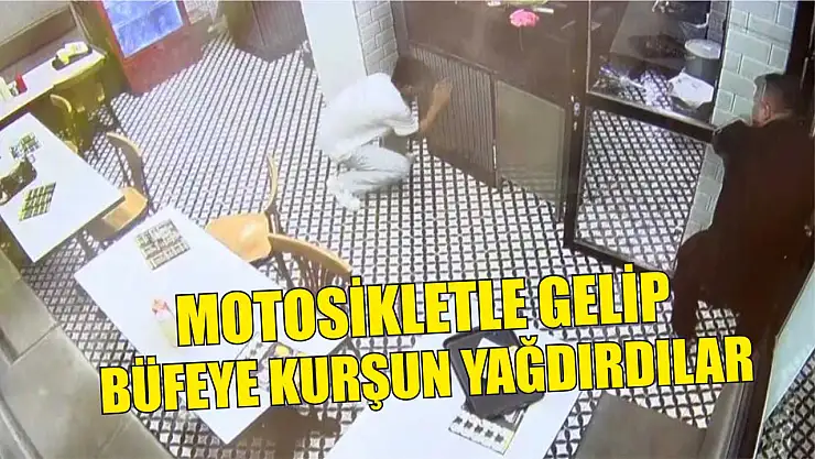 Motosikletle gelip büfeye kurşun yağdırdılar