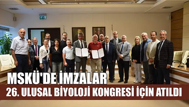 MSKÜ'de imzalar 26. Ulusal Biyoloji Kongresi için atıldı