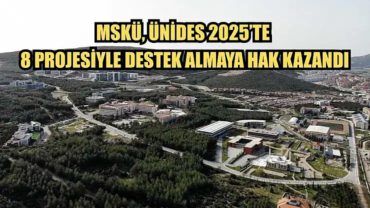 MSKÜ, ÜNİDES 2025'te 8 projesiyle destek almaya hak kazandı