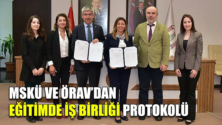 MSKÜ ve ÖRAV'dan eğitimde iş birliği protokolü