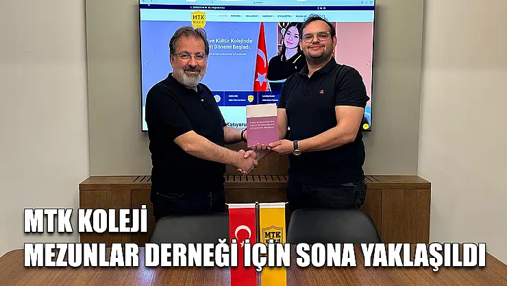 MTK Koleji Mezunlar Derneği için sona yaklaşıldı