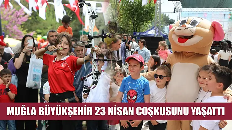 Muğla Büyükşehir 23 Nisan Coşkusunu Yaşattı