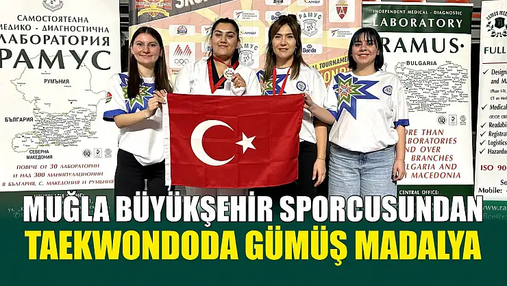 Muğla Büyükşehir Sporcusundan Taekwondoda Gümüş Madalya