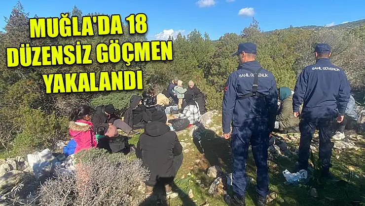 Muğla'da 18 düzensiz göçmen yakalandı