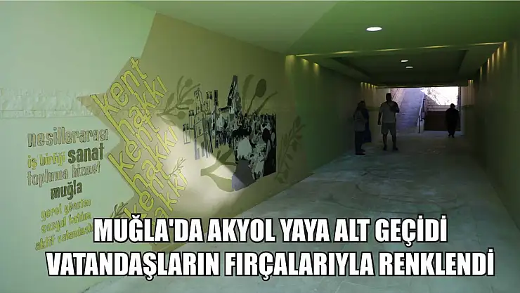 Muğla'da Akyol Yaya Alt Geçidi Vatandaşların Fırçalarıyla Renklendi