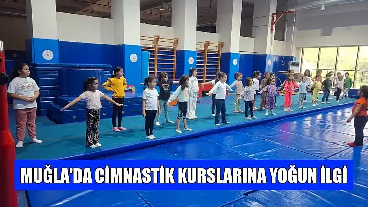 Muğla'da cimnastik kurslarına yoğun ilgi