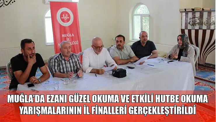Muğla'da ezanı güzel okuma ve etkili hutbe okuma yarışmalarının il finalleri gerçekleştirildi