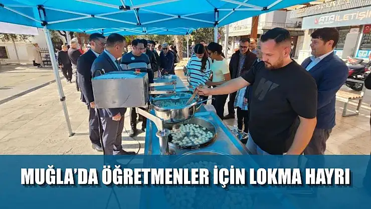 Muğla'da öğretmenler için lokma hayrı