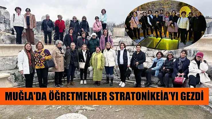Muğla'da Öğretmenler Stratonikeia'yı Gezdi