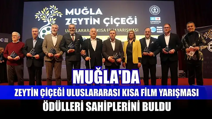 Muğla'da Zeytin Çiçeği Uluslararası Kısa Film Yarışması ödülleri sahiplerini buldu