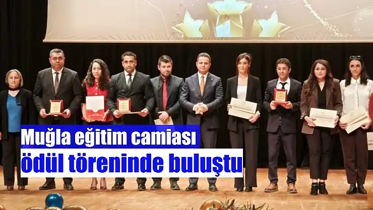 Muğla eğitim camiası ödül töreninde buluştu