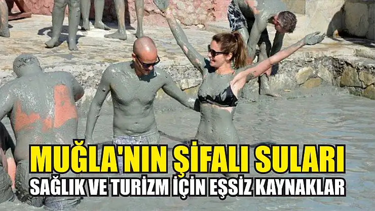Muğla'nın Şifalı Suları: Sağlık ve Turizm İçin Eşsiz Kaynaklar