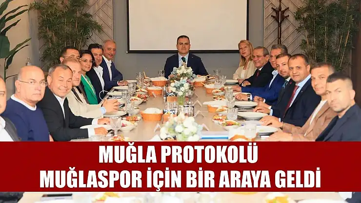Muğla protokolü Muğlaspor için bir araya geldi