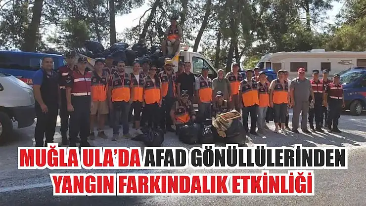 Muğla Ula'da AFAD Gönüllülerinden Yangın Farkındalık Etkinliği