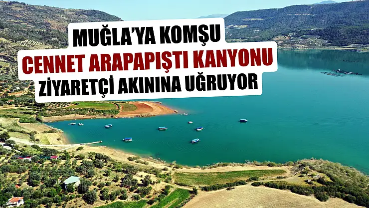Muğla'ya Komşu Cennet Arapapıştı Kanyonu Ziyaretçi Akınına Uğruyor