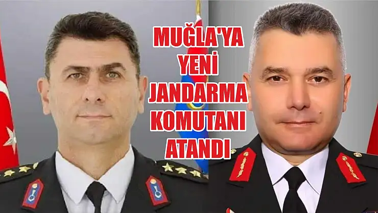 Muğla'ya Yeni Jandarma Komutanı Atandı