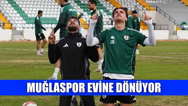 Muğlaspor evine dönüyor