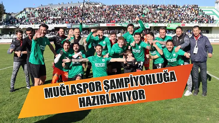 Muğlaspor şampiyonluğa hazırlanıyor