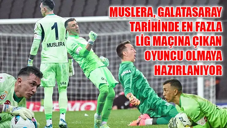 Muslera, Galatasaray tarihinde en fazla lig maçına çıkan oyuncu olmaya hazırlanıyor