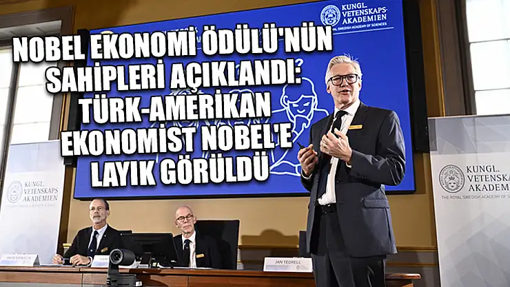 Nobel Ekonomi Ödülü'nün sahipleri açıklandı: Türk-Amerikan ekonomist Nobel'e layık görüldü