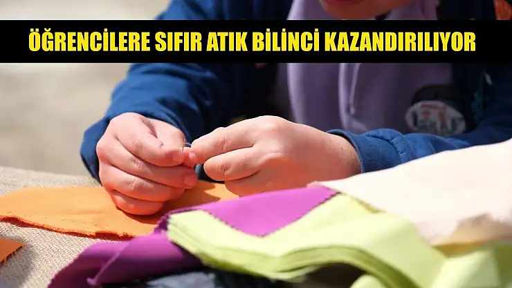Öğrencilere sıfır atık bilinci kazandırılıyor